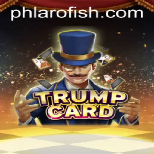 Exploring the Strategic Depths of TrumpCard: A Dive into PHLARO